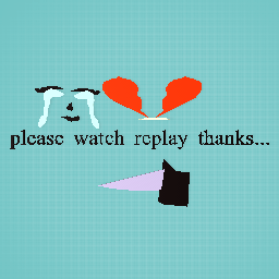 HELP PLEASE WATCH REPLAY