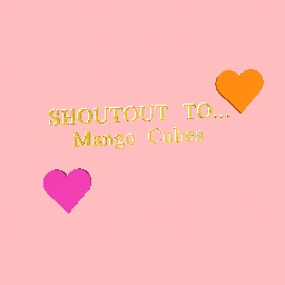 shoutout to Mango Cubes