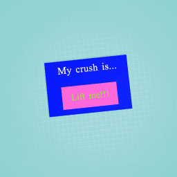 My crush...