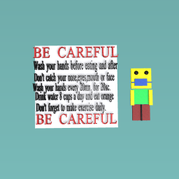 BE CAREFUL