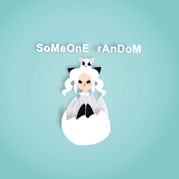 SoMeOnE rAnDoM