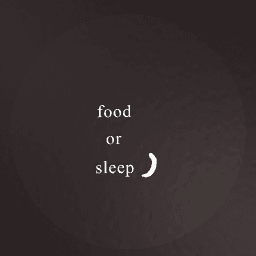 food or sleep