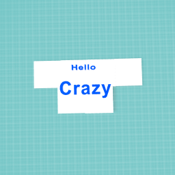 Crazy