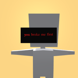 u broke me first