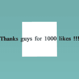 1000 likes omg !!!!!!!!!!