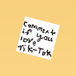 Comment if you like Tik Tok