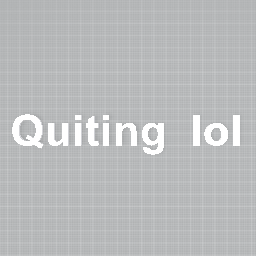 Quiting <3