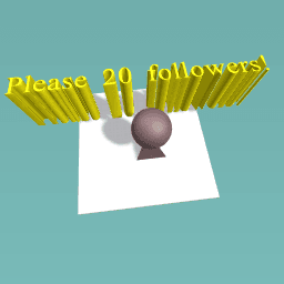 Please 20 followers!