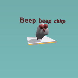 Beep beep chirp