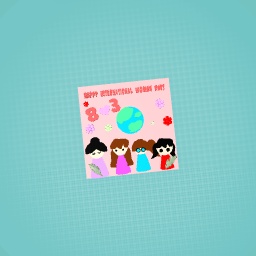 Happy international women’s day!