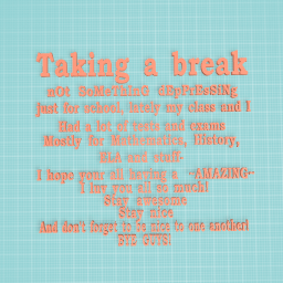 Taking a break...I don't know how long...