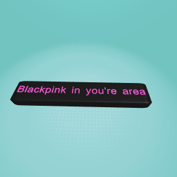blackpink in you're area