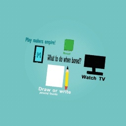 What to do when bored?