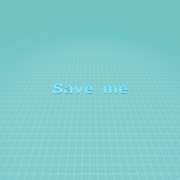 Save me