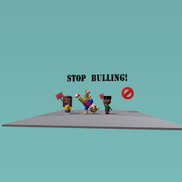 Stop bulling!