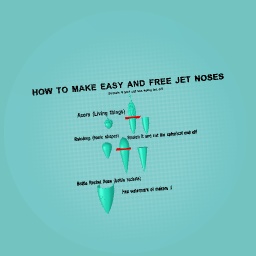HOW TO MAKE EASY AND FREE JET NOSES!!