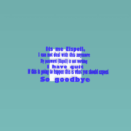 Elspell is quitting