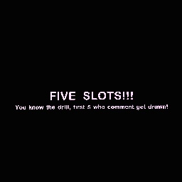 FIVE DRAWING SLOTS PPL YOU KNOW WHAT TO DO
