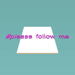 #please follow me