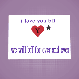 this is for my bff