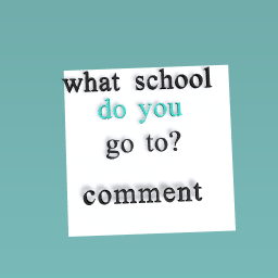 what school do you go to