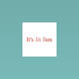 lit fam