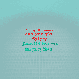 plz my folowers