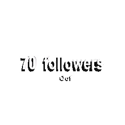 70 followers (oof)