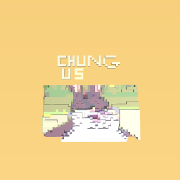 Big chunggus