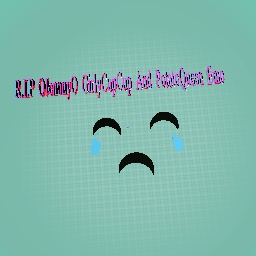 R.I.P OJennyO GirlyCupCup And PotatoQueen Emo