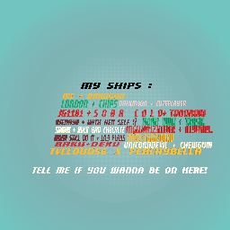 My ships-- ask if you wanna be on here!