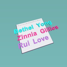 Bethel Yong,Zinnia Gillies,Rui Love