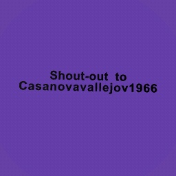 Shout out to Casanovavallejov1966