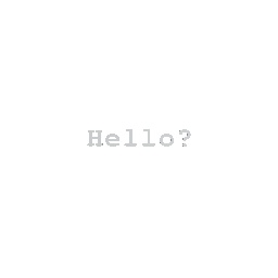 Hello?