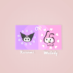 kuromi, or meldoy????♡♡♡♡