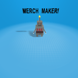 Merch maker :)