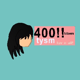 tysm for 400 follows