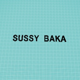 SUSSY BAKA