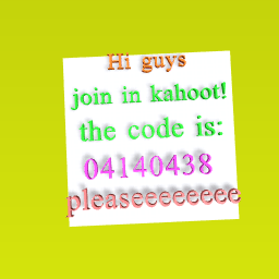 join in the kahoot....please