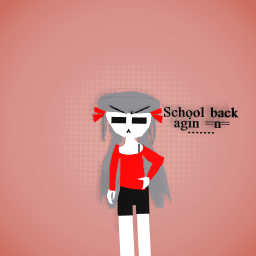 School back agin =^=