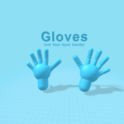 Gloves