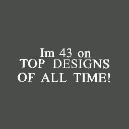 IM IN TOP DESIGNS OF ALL TIME