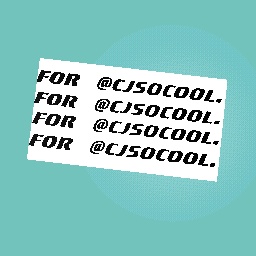 @FOR CJSOCOOL.