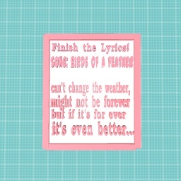 Finish the lyrics!