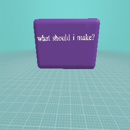 what should i make ? :,<