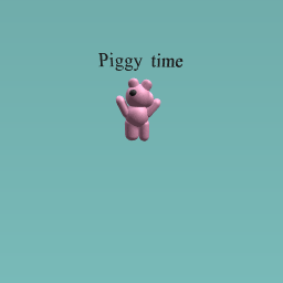 Piggy time