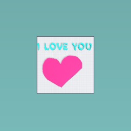 I love you