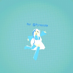 for @Pyracute