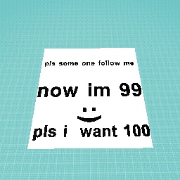 pls im now in 99 i want 100