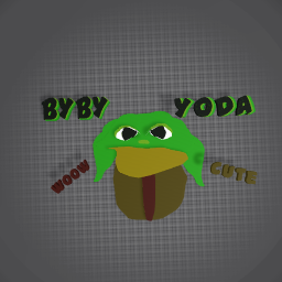 BYBY YODA